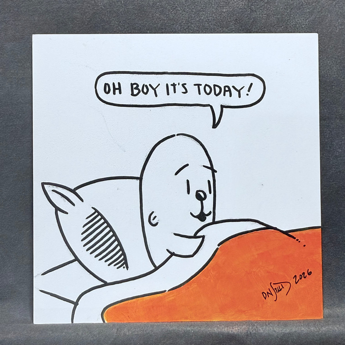 Oh Boy It's Today - 2026 D