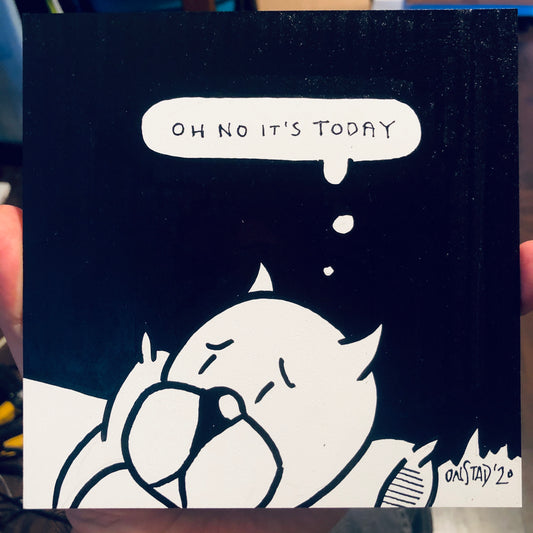 Oh No It's Today, Original, 06292020-B