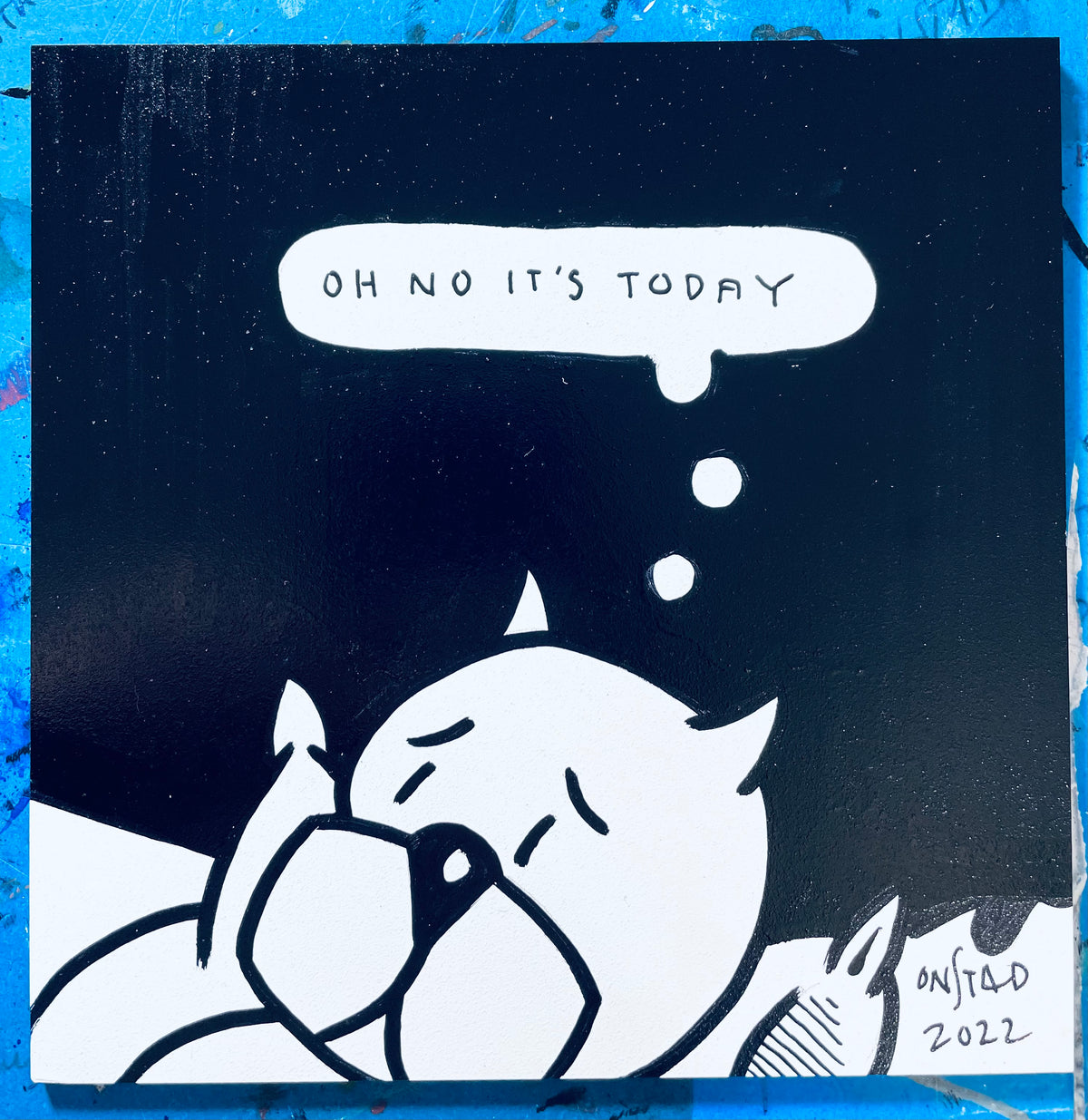 Oh No It's Today, 6", 4/22/2022-D