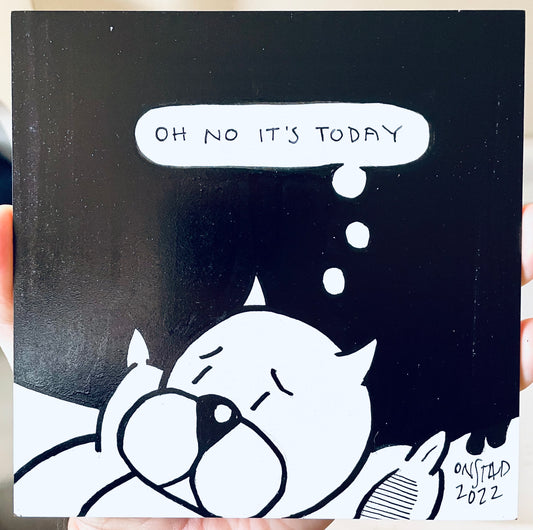 Oh No It's Today, 6", 1/22/2022-B