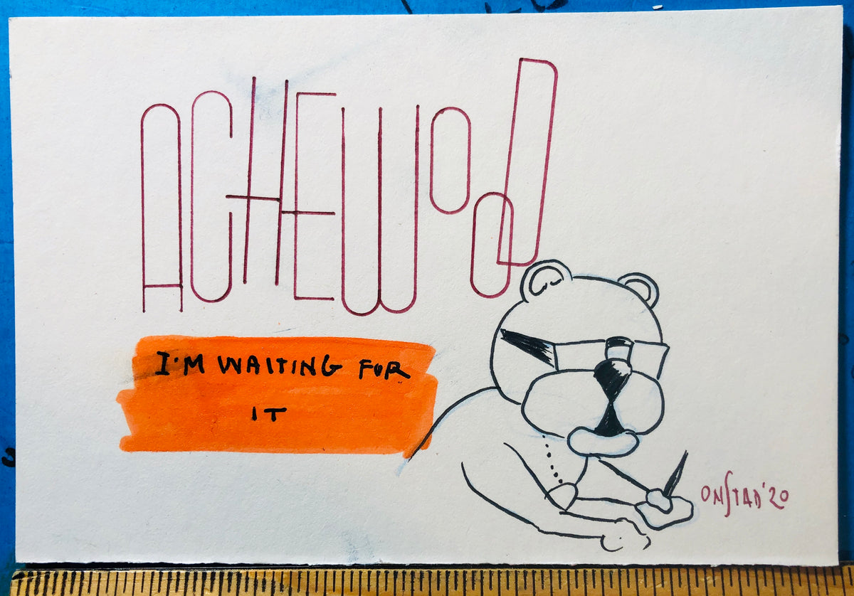 Achewood, I'm Waiting For It 4x6