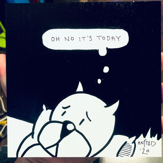 Oh No It's Today, Original, 06292020-A