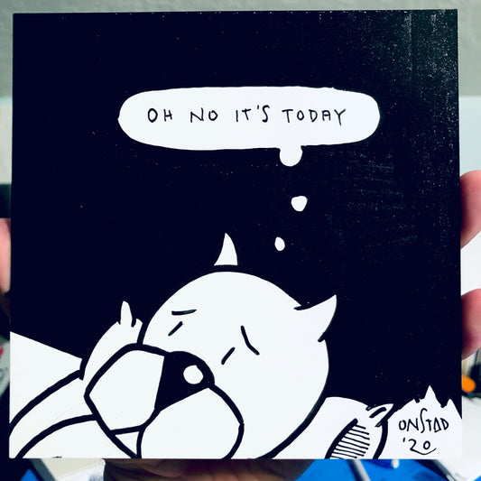 Oh No It's Today, 6", 5/24/2020-B