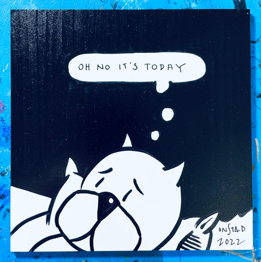 Oh No It's Today, 6", 4/22/2022-A