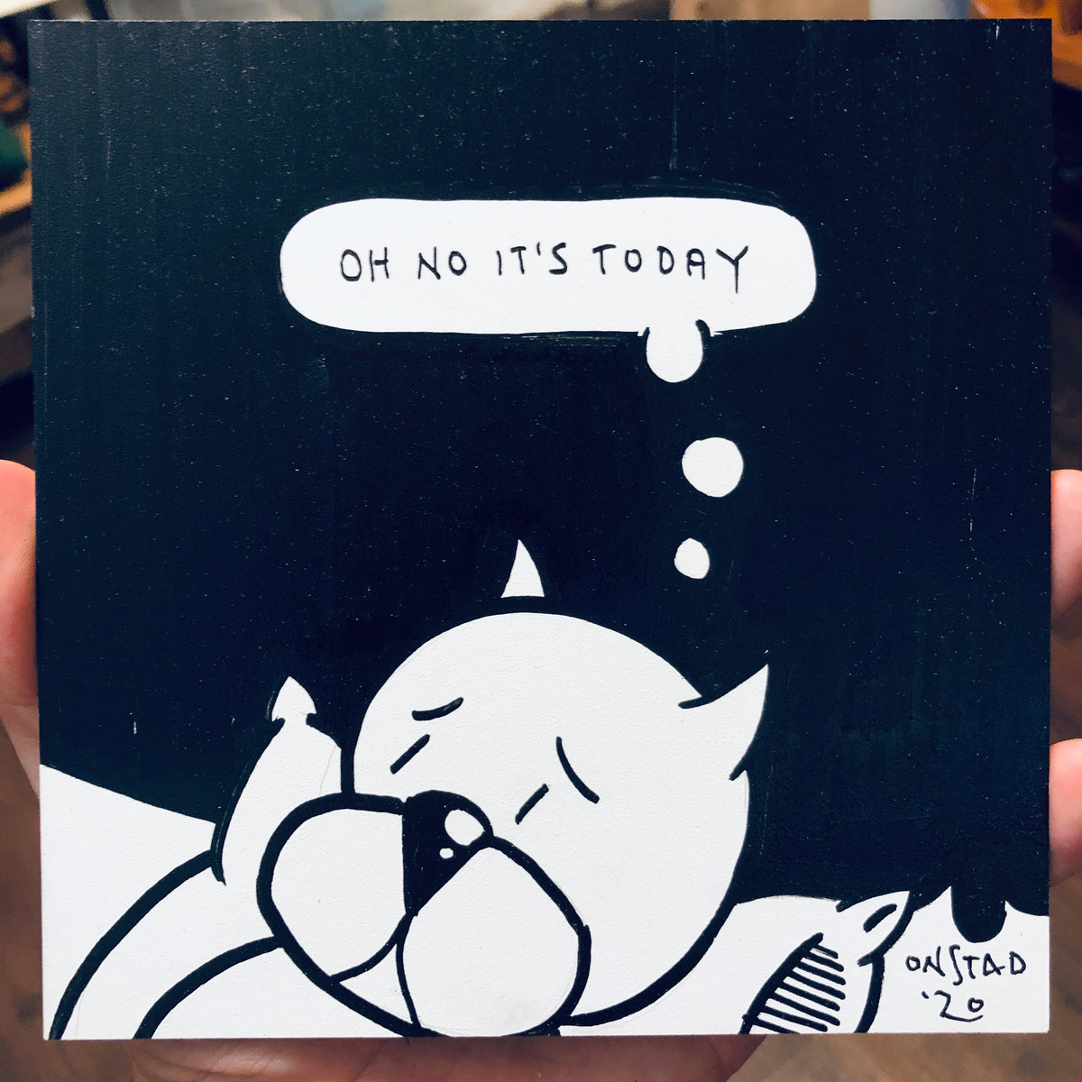 Oh No It's Today, 6", 8/5/2020-A