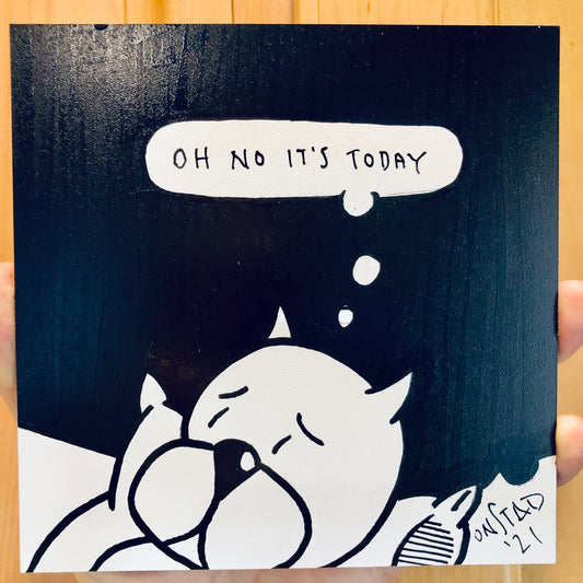 Oh No It's Today, 6", 3/25/21-A